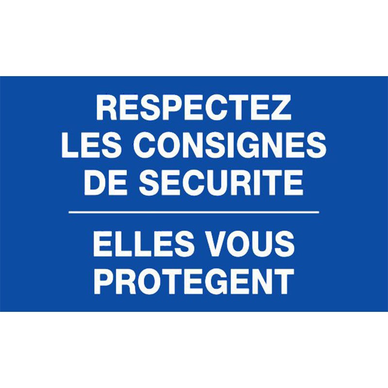 Panneau respectez les consignes de sécurité